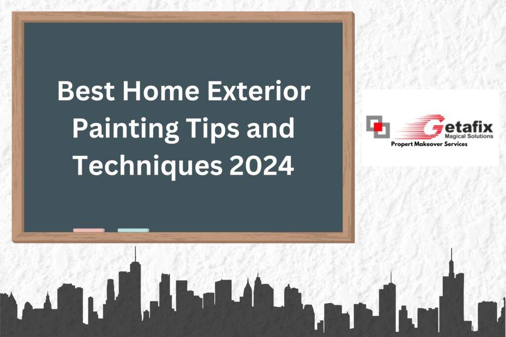 Best Home Exterior Painting Tips and Techniques 2024 | Getafix Solutions